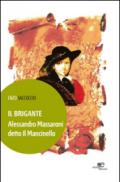 Il brigante. Alessandro Massaroni detto il Macinello