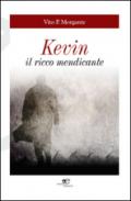 Kevin. Il ricco mendicante