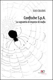 Confische s.p.a. La ragnatela di imprese di mafia