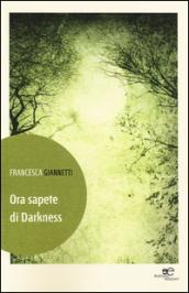 Ora sapete di Darkness