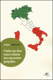 L'Italia non deve essere soltanto una espressione geografica