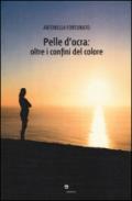 Pelle d'ocra: oltre i confini del colore