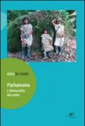 Pachamama. L'ultima lotta dei nativi