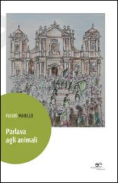 Parlava agli animali