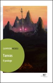 Tanvas. Il prologo