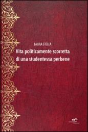 Vita politicamente scorretta di una studentessa perbene