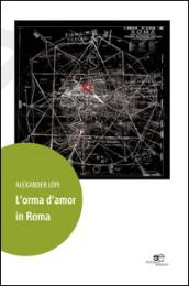 L'orma d'amor in Roma