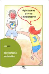 Noi giochiamo a minivolley