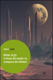 Anno 2150. Il ritorno dei maiali e la scomparsa dei talebani