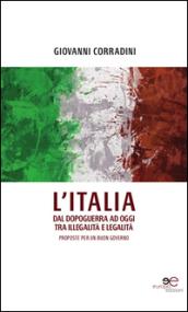 L'Italia dal dopoguerra ad oggi tra illegalità e legalità. Proposte per un buon governo