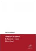 Educazione al suicidio. Realtà, metodi e drammi di ieri e di oggi