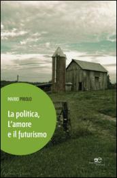 La politica, l'amore e il futurismo