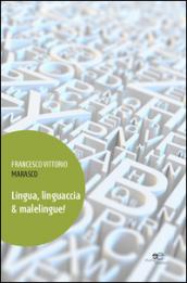 Lingua, linguaccia & malelingue!