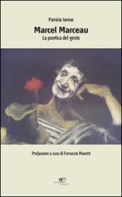 Marcel Marceau. La poetica del gesto