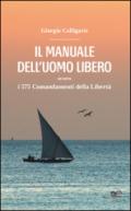 Il manuale dell'uomo libero ovvero i 575 comandamenti della libertà