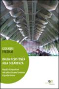 Dalla Resistenza alla decadenza. Biografia di cinquant'anni nella politica che aveva l'ambizione di guardare lontano