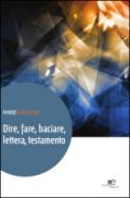 Dire, fare, baciare, lettera, testamento