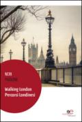 Walking London. Percorsi londinesi