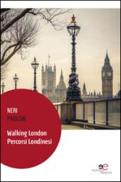 Walking London. Percorsi londinesi