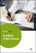 Un buffetto a papa Francesco