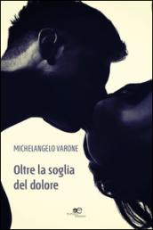 Oltre la soglia del dolore