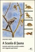 A scuola di fauna. Curiosità, modi di dire, proverbi, aneddoti, miti e leggende sugli animali. Ediz. illustrata