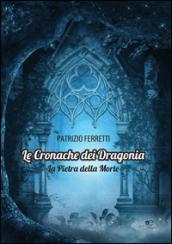 La pietra della morte. Le cronache dei Dragonia