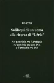 Soliloqui di un uomo. Alla ricerca di «Leela»