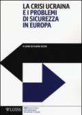 La crisi ucraina e i problemi di sicurezza in Europa