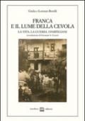 Franca e il lume della Cevola. La vita, la guerra, i partigiani