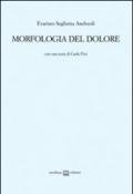 Morfologia del dolore. Ediz. limitata