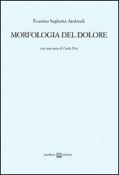 Morfologia del dolore. Ediz. limitata