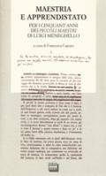 Maestria e apprendistato. Per i cinquant'anni dei «Piccoli maestri» di Luigi Meneghello