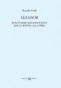 Eleanor. Non fummo mai innocenti: dalla Bosnia alla Siria