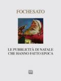 Le pubblicità di Natale che hanno fatto epoca. Ediz. illustrata