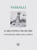 Il millennio che muore. Un elogio del libro e della parola