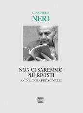 Non ci saremmo più rivisti. Antologia personale