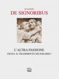 L' altra passione. Giuda: il tradimento necessario?