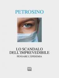 Lo scandalo dell'imprevedibile. Pensare l'epidemia