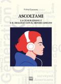 Ascoltami. La generazione Z e il dialogo con il mondo adulto