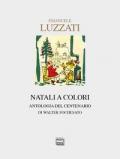 Natali a colori. Antologia del centenario. Ediz. illustrata