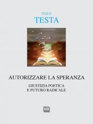 Autorizzare la speranza. Giustizia poetica e futuro