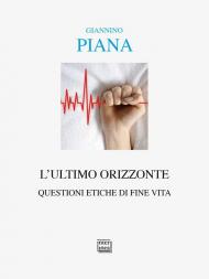 L'ultimo orizzonte. Questioni etiche di fine vita