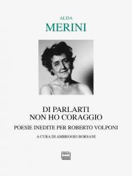 Di parlarti non ho coraggio. Poesie inedite per Roberto Volponi