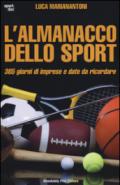 L'almanacco dello sport. 365 giorni di imprese e date da ricordare