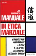 Manuale di etica marziale. Consigli per affrontare la vita e lo sport secondo la filosofia shindo