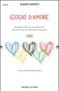 Giochi d'amore: Da Atlanta 1996 a Rio 2016. Vent'anni di storie, di Olimpiadi e di passioni (Sport.doc)