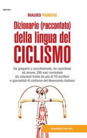 Dizionario (raccontato) della lingua del ciclismo