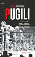 Pugili. Arcari, Duran, Rosi, Benitez e Camacho... Il fantasma di Londra Dal ring al set porno e poi Dylan, Sinatra