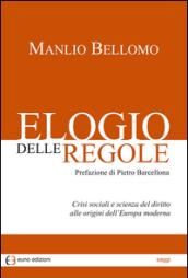 Elogio delle regole. Crisi sociali e scienza del diritto alle origini dell'Europa moderna